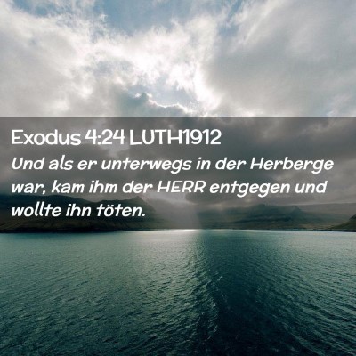 Picture 02 - Exodus 4:24 LUTH1912 - Und als er unterwegs in der Herberge war, kam ihm - Bible Verse Picture