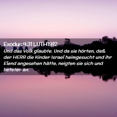 Picture 02 - Exodus 4:31 LUTH1912 - Und das Volk glaubte. Und da sie hörten, daß - Bible Verse Picture