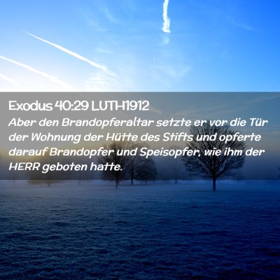 Picture 02 - Exodus 40:29 LUTH1912 - Aber den Brandopferaltar setzte er vor die Tür - Bible Verse Picture