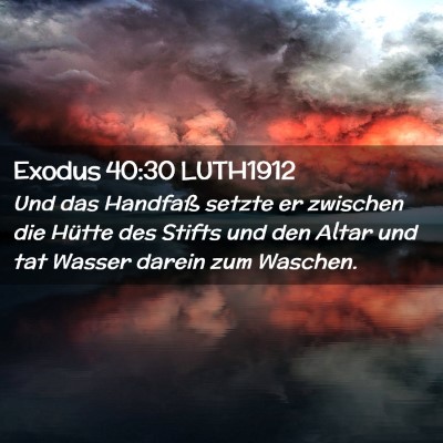 Picture 02 - Exodus 40:30 LUTH1912 - Und das Handfaß setzte er zwischen die Hütte - Bible Verse Picture