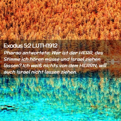 Picture 02 - Exodus 5:2 LUTH1912 - Pharao antwortete: Wer ist der HERR, des Stimme - Bible Verse Picture