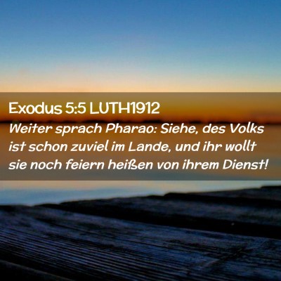 Picture 02 - Exodus 5:5 LUTH1912 - Weiter sprach Pharao: Siehe, des Volks ist schon - Bible Verse Picture