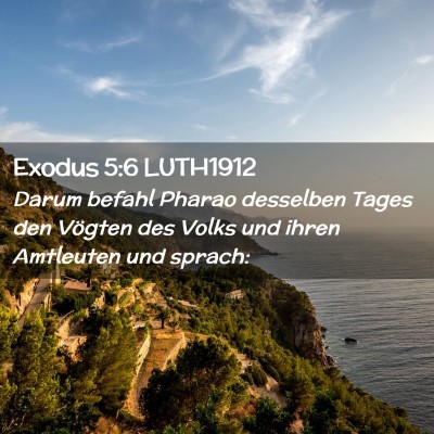 Picture 02 - Exodus 5:6 LUTH1912 - Darum befahl Pharao desselben Tages den Vögten - Bible Verse Picture