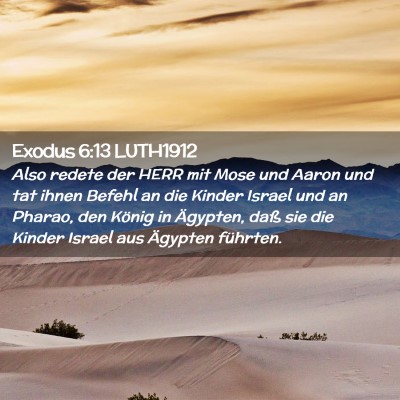Picture 02 - Exodus 6:13 LUTH1912 - Also redete der HERR mit Mose und Aaron und tat - Bible Verse Picture