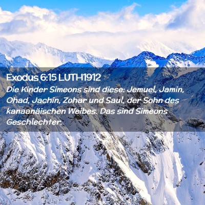 Picture 02 - Exodus 6:15 LUTH1912 - Die Kinder Simeons sind diese: Jemuel, Jamin, - Bible Verse Picture