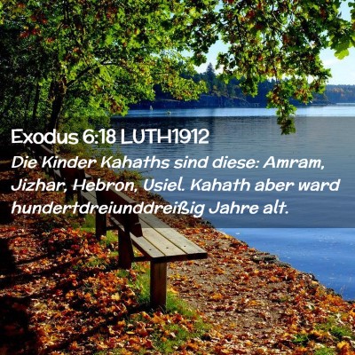 Picture 02 - Exodus 6:18 LUTH1912 - Die Kinder Kahaths sind diese: Amram, Jizhar, - Bible Verse Picture