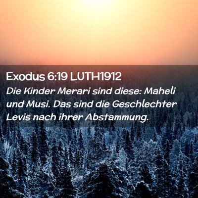Picture 02 - Exodus 6:19 LUTH1912 - Die Kinder Merari sind diese: Maheli und Musi. - Bible Verse Picture