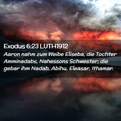 Picture 02 - Exodus 6:23 LUTH1912 - Aaron nahm zum Weibe Eliseba, die Tochter - Bible Verse Picture