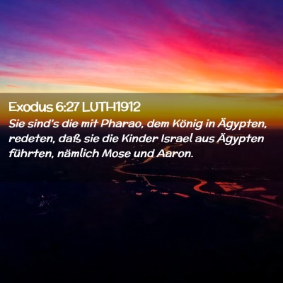 Picture 02 - Exodus 6:27 LUTH1912 - Sie sind's die mit Pharao, dem König in - Bible Verse Picture