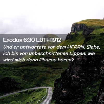 Picture 02 - Exodus 6:30 LUTH1912 - Und er antwortete vor dem HERRN: Siehe, ich bin - Bible Verse Picture