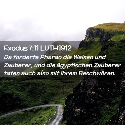 Picture 02 - Exodus 7:11 LUTH1912 - Da forderte Pharao die Weisen und Zauberer; und - Bible Verse Picture
