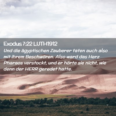 Picture 02 - Exodus 7:22 LUTH1912 - Und die ägyptischen Zauberer taten auch also mit - Bible Verse Picture