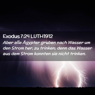 Picture 02 - Exodus 7:24 LUTH1912 - Aber alle Ägypter gruben nach Wasser um den - Bible Verse Picture