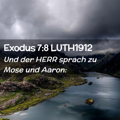 Picture 02 - Exodus 7:8 LUTH1912 - Und der HERR sprach zu Mose und - Bible Verse Picture