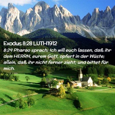 Picture 02 - Exodus 8:28 LUTH1912 - 8:24 Pharao sprach: Ich will euch lassen, daß - Bible Verse Picture