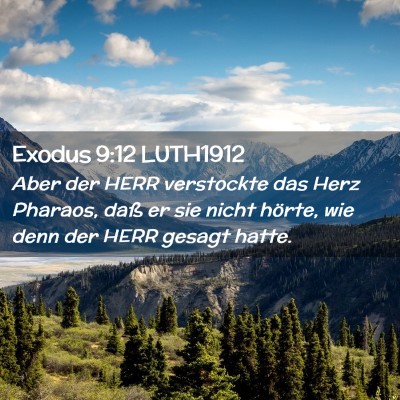 Picture 02 - Exodus 9:12 LUTH1912 - Aber der HERR verstockte das Herz Pharaos, daß - Bible Verse Picture