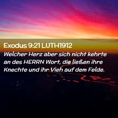 Picture 02 - Exodus 9:21 LUTH1912 - Welcher Herz aber sich nicht kehrte an des HERRN - Bible Verse Picture