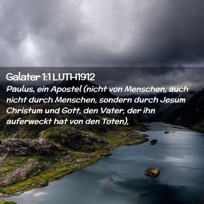 Picture 02 - Galater 1:1 LUTH1912 - Paulus, ein Apostel (nicht von Menschen, auch - Bible Verse Picture
