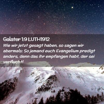 Picture 02 - Galater 1:9 LUTH1912 - Wie wir jetzt gesagt haben, so sagen wir - Bible Verse Picture