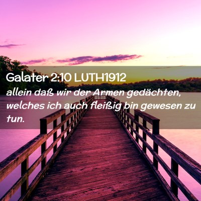 Picture 02 - Galater 2:10 LUTH1912 - allein daß wir der Armen gedächten, welches ich - Bible Verse Picture