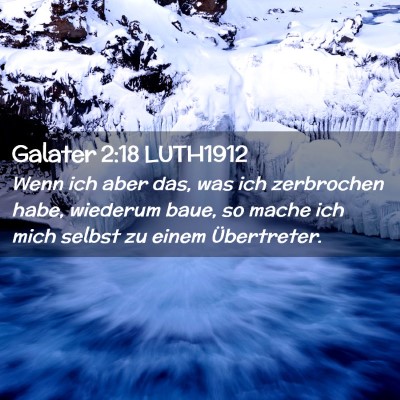 Picture 02 - Galater 2:18 LUTH1912 - Wenn ich aber das, was ich zerbrochen habe, - Bible Verse Picture