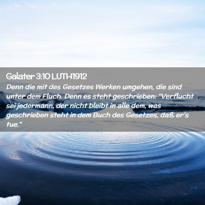 Picture 02 - Galater 3:10 LUTH1912 - Denn die mit des Gesetzes Werken umgehen, die - Bible Verse Picture
