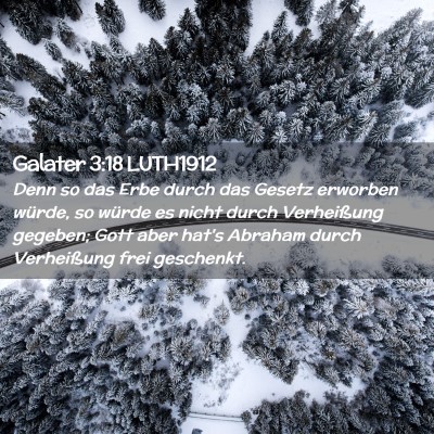 Picture 02 - Galater 3:18 LUTH1912 - Denn so das Erbe durch das Gesetz erworben - Bible Verse Picture