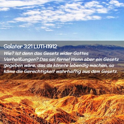 Picture 02 - Galater 3:21 LUTH1912 - Wie? Ist denn das Gesetz wider Gottes - Bible Verse Picture