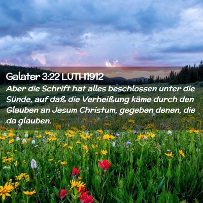Picture 02 - Galater 3:22 LUTH1912 - Aber die Schrift hat alles beschlossen unter die - Bible Verse Picture