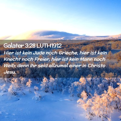 Picture 02 - Galater 3:28 LUTH1912 - Hier ist kein Jude noch Grieche, hier ist kein - Bible Verse Picture