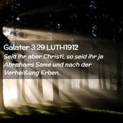 Picture 02 - Galater 3:29 LUTH1912 - Seid ihr aber Christi, so seid ihr ja Abrahams - Bible Verse Picture