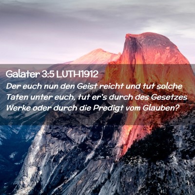 Picture 02 - Galater 3:5 LUTH1912 - Der euch nun den Geist reicht und tut solche - Bible Verse Picture