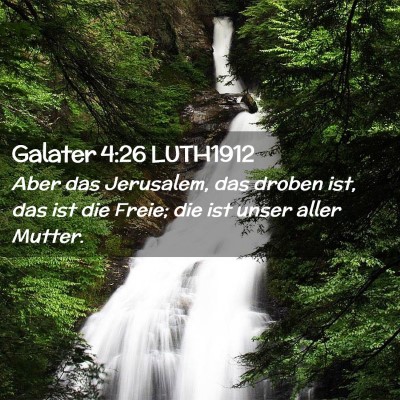 Picture 02 - Galater 4:26 LUTH1912 - Aber das Jerusalem, das droben ist, das ist die - Bible Verse Picture