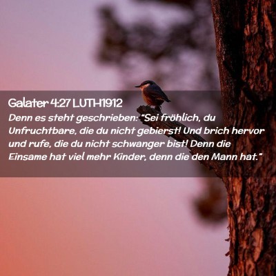 Picture 02 - Galater 4:27 LUTH1912 - Denn es steht geschrieben: “Sei fröhlich, du - Bible Verse Picture