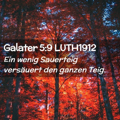 Picture 02 - Galater 5:9 LUTH1912 - Ein wenig Sauerteig versäuert den ganzen - Bible Verse Picture