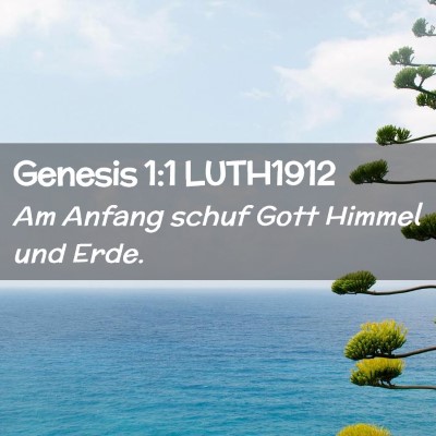 Picture 02 - Genesis 1:1 LUTH1912 - Am Anfang schuf Gott Himmel und - Bible Verse Picture