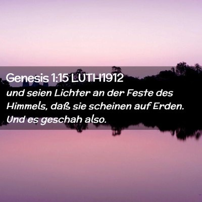 Picture 02 - Genesis 1:15 LUTH1912 - und seien Lichter an der Feste des Himmels, daß - Bible Verse Picture