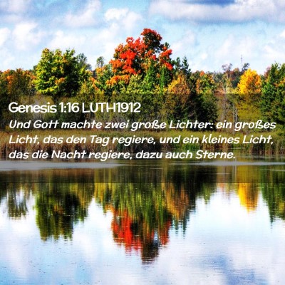 Picture 02 - Genesis 1:16 LUTH1912 - Und Gott machte zwei große Lichter: ein großes - Bible Verse Picture
