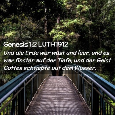 Picture 02 - Genesis 1:2 LUTH1912 - Und die Erde war wüst und leer, und es war - Bible Verse Picture