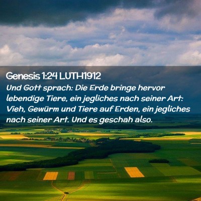 Picture 02 - Genesis 1:24 LUTH1912 - Und Gott sprach: Die Erde bringe hervor lebendige - Bible Verse Picture