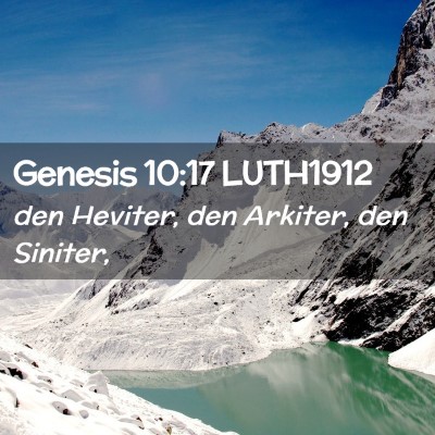 Picture 02 - Genesis 10:17 LUTH1912 - den Heviter, den Arkiter, den - Bible Verse Picture