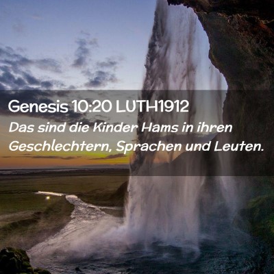 Picture 02 - Genesis 10:20 LUTH1912 - Das sind die Kinder Hams in ihren Geschlechtern, - Bible Verse Picture