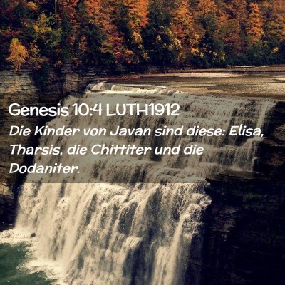 Picture 02 - Genesis 10:4 LUTH1912 - Die Kinder von Javan sind diese: Elisa, Tharsis, - Bible Verse Picture