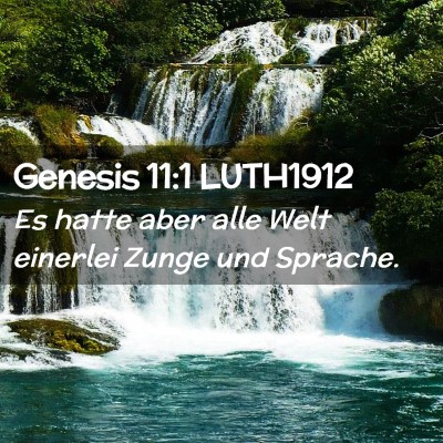 Picture 02 - Genesis 11:1 LUTH1912 - Es hatte aber alle Welt einerlei Zunge und - Bible Verse Picture