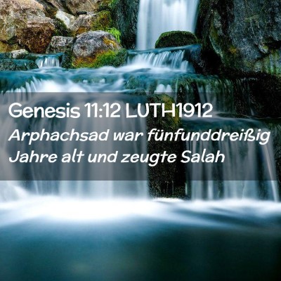 Picture 02 - Genesis 11:12 LUTH1912 - Arphachsad war fünfunddreißig Jahre alt und - Bible Verse Picture