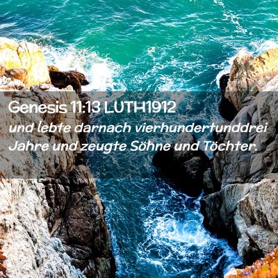 Picture 02 - Genesis 11:13 LUTH1912 - und lebte darnach vierhundertunddrei Jahre und - Bible Verse Picture