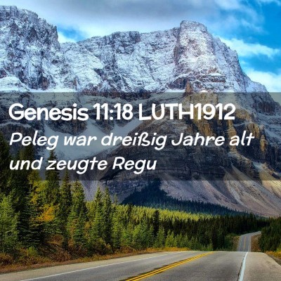 Picture 02 - Genesis 11:18 LUTH1912 - Peleg war dreißig Jahre alt und zeugte - Bible Verse Picture