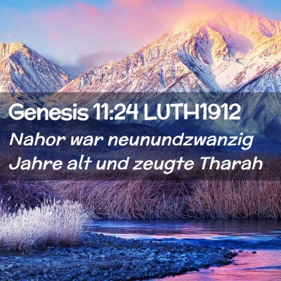 Picture 02 - Genesis 11:24 LUTH1912 - Nahor war neunundzwanzig Jahre alt und zeugte - Bible Verse Picture