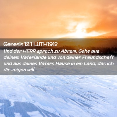 Picture 02 - Genesis 12:1 LUTH1912 - Und der HERR sprach zu Abram: Gehe aus deinem - Bible Verse Picture