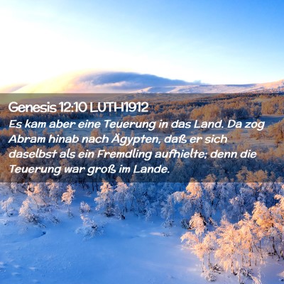Picture 02 - Genesis 12:10 LUTH1912 - Es kam aber eine Teuerung in das Land. Da zog - Bible Verse Picture